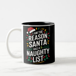 Ich bin der Grund, warum der Weihnachtsmann eine u Zweifarbige Tasse