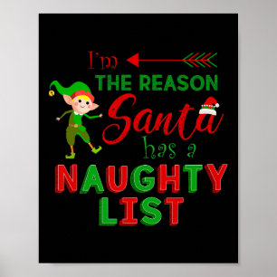 Ich bin der Grund, warum der Weihnachtsmann einen  Poster