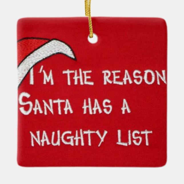 "ICH BIN DER GRÜNDE, DASS SANTA EINE NAUGHTY LIST- KERAMIKORNAMENT (Vorderseite)