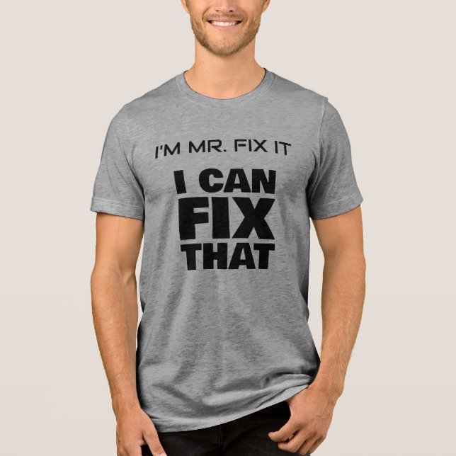 Ich bin der Herr Fix-it Basic T-Shirt Tri-Blend Shirt (Vorderseite)