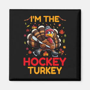 Ich bin der Hockey-Truthahn Thanksgiving Day Hocke Magnet