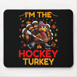 Ich bin der Hockey-Truthahn Thanksgiving Day Hocke Mousepad