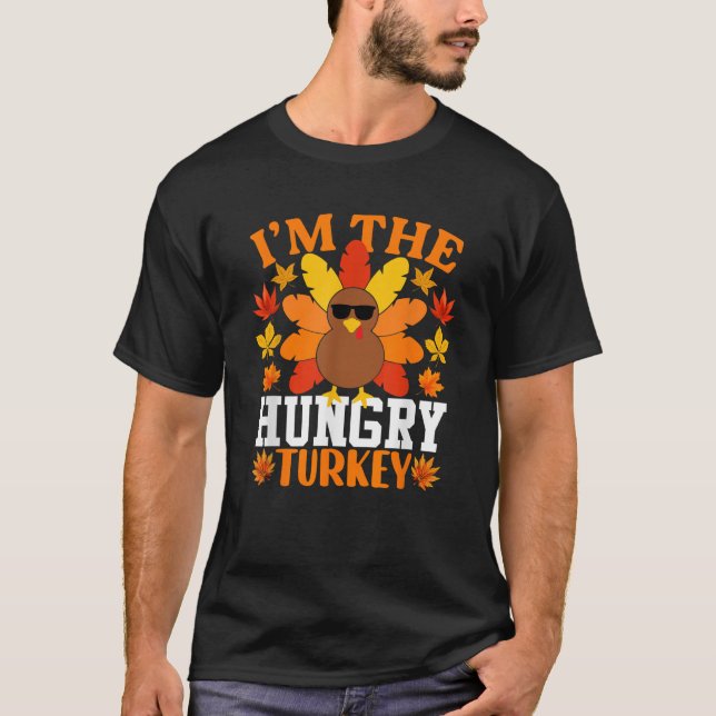 Ich bin der hungrige Türkei Funny Turkey Erntedank T-Shirt (Vorderseite)