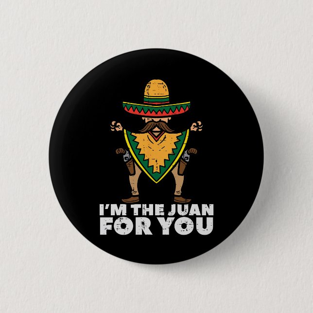 Ich bin der Juan für dich Lustiger Cinco De Mayo M Button (Vorderseite)
