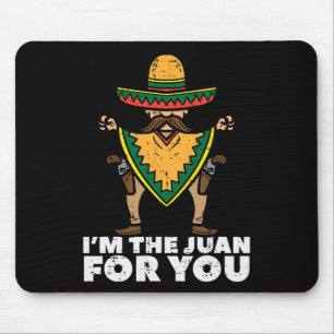 Ich bin der Juan für dich Lustiger Cinco De Mayo M Mousepad