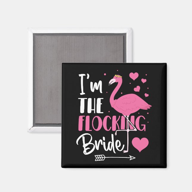 Ich bin der Junggeselinnen-Abschied der Bride Flam Magnet (Vorderseite/Rückseite)
