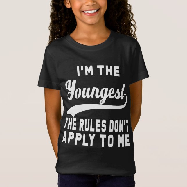 Ich bin der Jüngste, für den die Regeln nicht gelt T-Shirt (Vorderseite)
