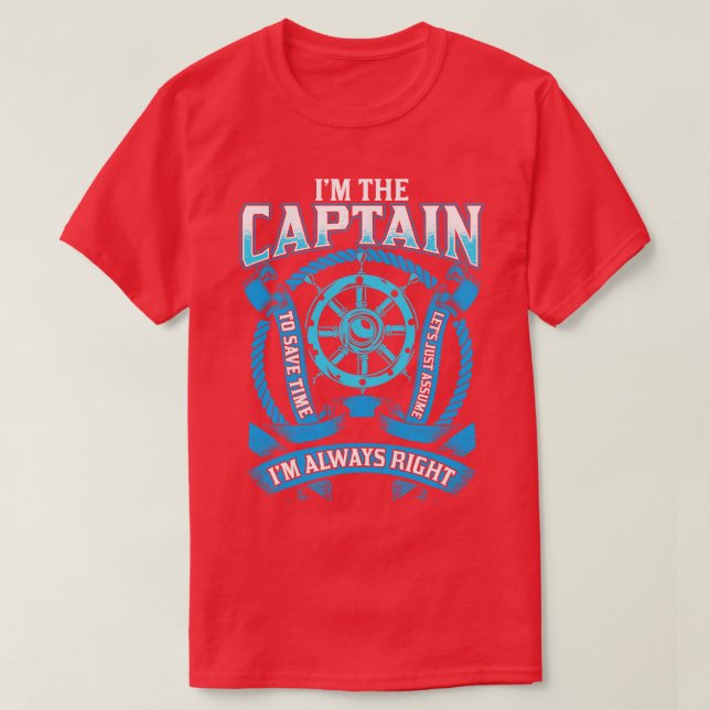 Ich bin der Kapitän, der immer das richtige Boot h T-Shirt (Design vorne)