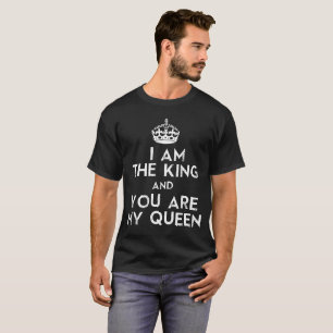 Ich bin der König, du bist meine Königin T-Shirt