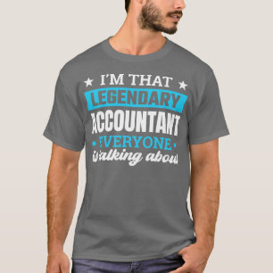 Ich bin der Legendäre Buchhalter, der jeder sprich T-Shirt