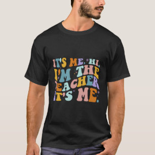 Ich bin der Lehrer. Ich bin froh, dass ich T-Shirt