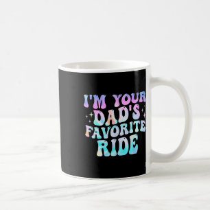 Ich bin der Lieblingsreittag deines Vaters Kaffeetasse