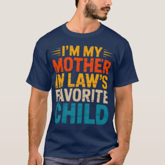 ICH Bin Der Lieblingssohn Meiner Schwiegermutter - T-Shirt