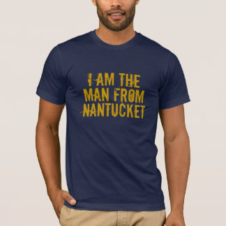 ICH BIN DER MANN VON NANTUCKET T-Shirt