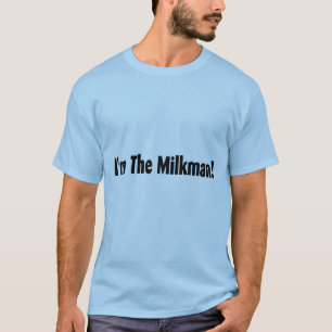 Ich bin der Milchmann T-Shirt