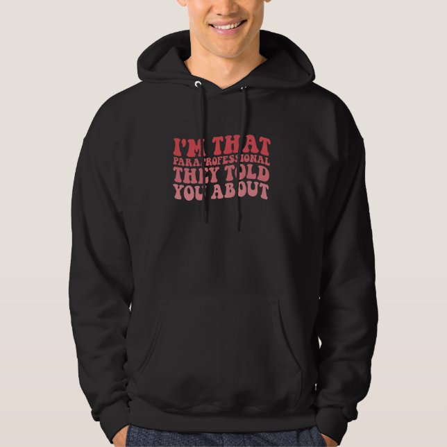 Ich bin der Paraprofi, den sie dir über Funn erzäh Hoodie (Vorderseite)