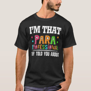 Ich bin der Paraprofi, den sie dir über Funn erzäh T-Shirt