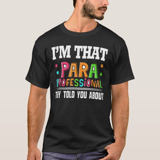 Ich bin der Paraprofi, den sie dir über Funn erzäh T-Shirt (Vorderseite)