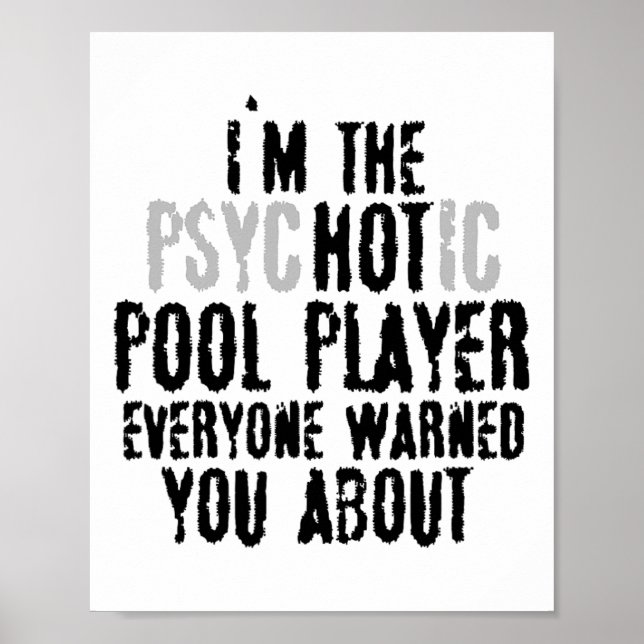 Ich bin der Psychotic Hot Pool Player - Snooker Bi Poster (Vorne)