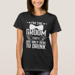 Ich bin der Raum, in dem sie nur Gräuel trinken T-Shirt<br><div class="desc">Ich bin der Raum,  den sie nur hier sind,  um Trauzeugen zu trinken</div>