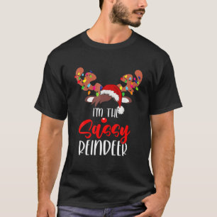 Ich bin der Sassy Rentier Weihnachten Weihnachten  T-Shirt