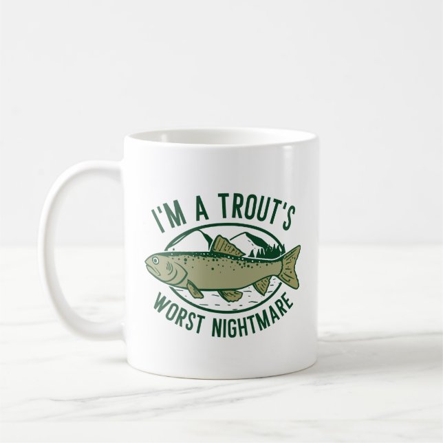 Ich bin der schlimmste Albtraum der Forelle Kaffeetasse (Links)