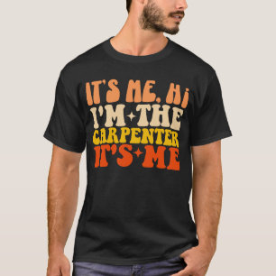 Ich bin der Schreiner, ich bin ein Groovy Funny T-Shirt