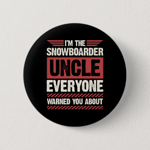 Ich bin der Snowboarder Onkel, den dich alle gewar Button