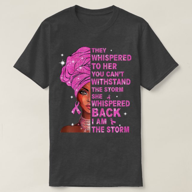 Ich bin der Storm starke Frauen, die den Brustkreb T-Shirt (Design vorne)