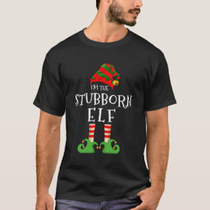 Ich bin der stubborne Elf Funny passt Weihnachten  T-Shirt