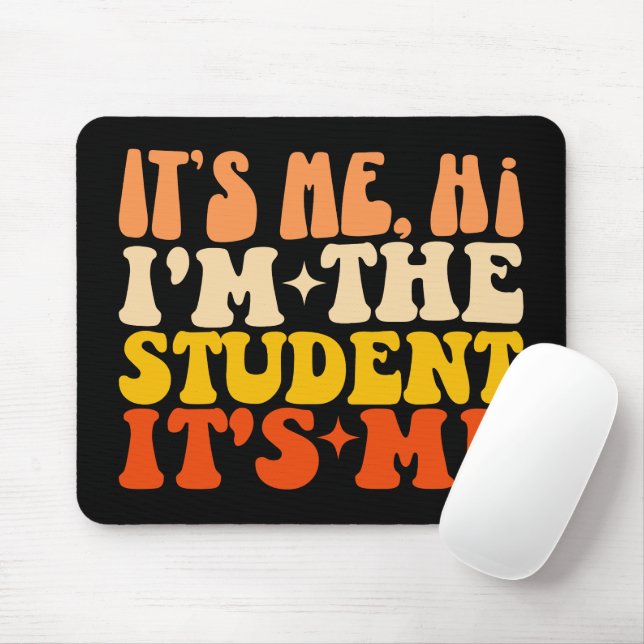 Ich bin der Student. Ich bin lustig Mousepad (Mit Mouse)