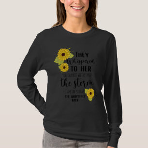 Ich bin der Sturm, den sie zurückflüstert hat T-Shirt