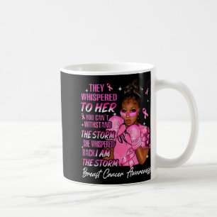 Ich bin der Sturm schwarze Frau rosa Brustkrebs im Kaffeetasse