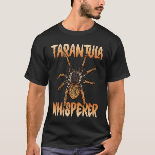 Ich bin der Tarantel-Flüsterer Tier Tarantel T-Shirt