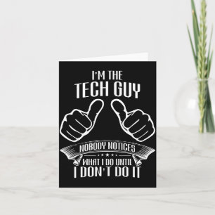 Ich bin der Technik-Typ, den niemand bemerkt, bis Karte