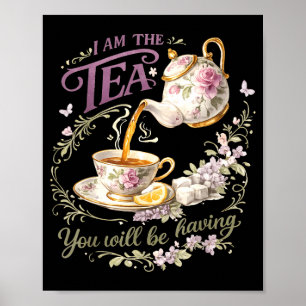 Ich bin der Tee, den du haben wirst  Poster