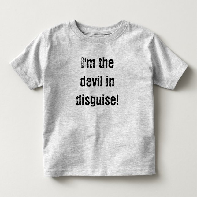 Ich bin der Teufel in der Verkleidung! Kleinkind T-shirt (Vorderseite)