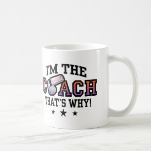 Ich bin der Trainer, deshalb Kaffeetasse