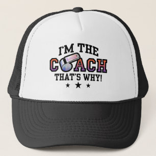 Ich bin der Trainer, deshalb Truckerkappe