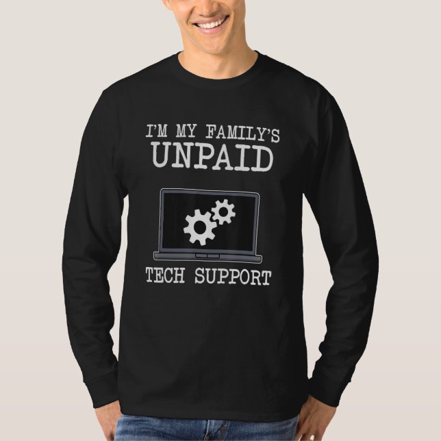 Ich bin der unbezahlte IT-Support-Nerd meiner Fami T-Shirt (Vorderseite)