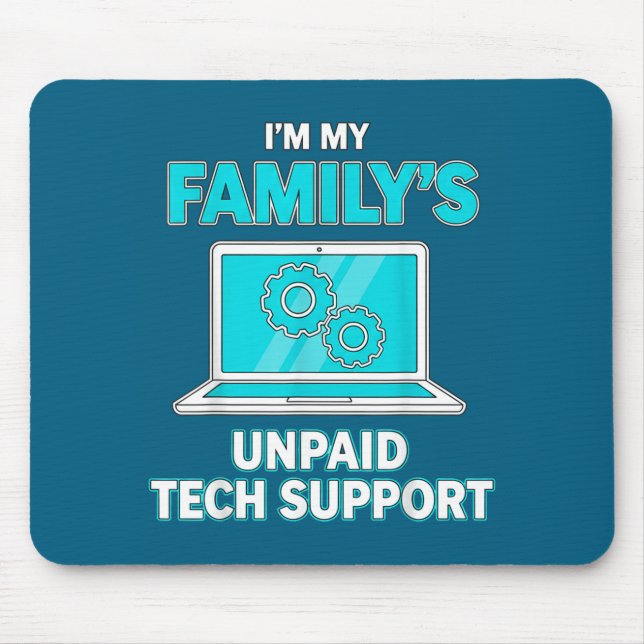Ich bin der unbezahlte Technik-Support-Computer-In Mousepad (Vorne)