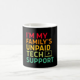 Ich bin der unbezahlte Technik-Support meiner Fami Kaffeetasse