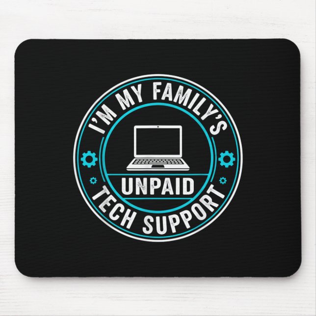 Ich bin der unbezahlte Technik-Support meiner Fami Mousepad (Vorne)
