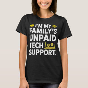 Ich bin der unbezahlte technische Support für mein T-Shirt