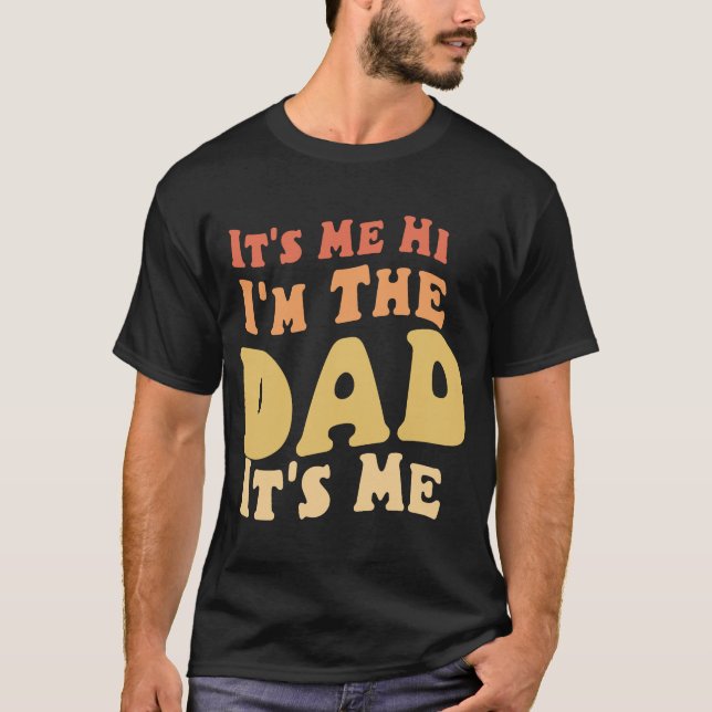 Ich bin der Vater, ich bin der lustige Vater. T-Shirt (Vorderseite)