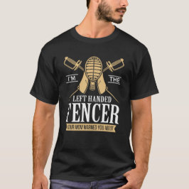 Ich bin der Verlassen Handed Fencer Funny Fencing  T-Shirt