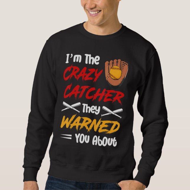 Ich bin der verrückte Fänger, den sie dich vor Sof Sweatshirt (Vorderseite)