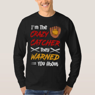 Ich bin der verrückte Fänger, den sie dich vor Sof T-Shirt