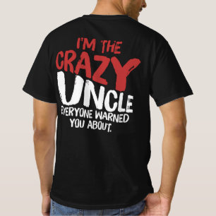 Ich bin der verrückte Onkel, den dich alle gewarnt T-Shirt