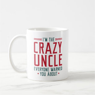 Ich bin der verrückte Onkel, den Sie alle gewarnt Kaffeetasse